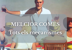 Melcior Comes, Tots els mecanismes i el complot contra la sesta i la pau mental