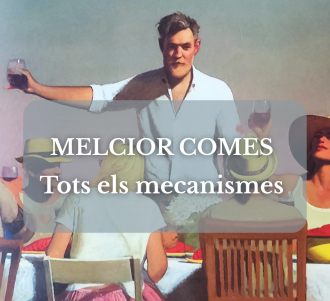 Melcior Comes, Tots els mecanismes i el complot contra la sesta i la pau mental